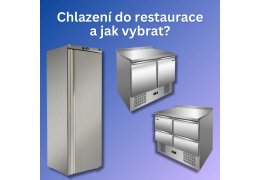 Chlazení pro restaurace: Jak vybrat správné zařízení pro váš gastro provoz